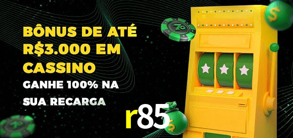 r85 melhor bônus de depósito